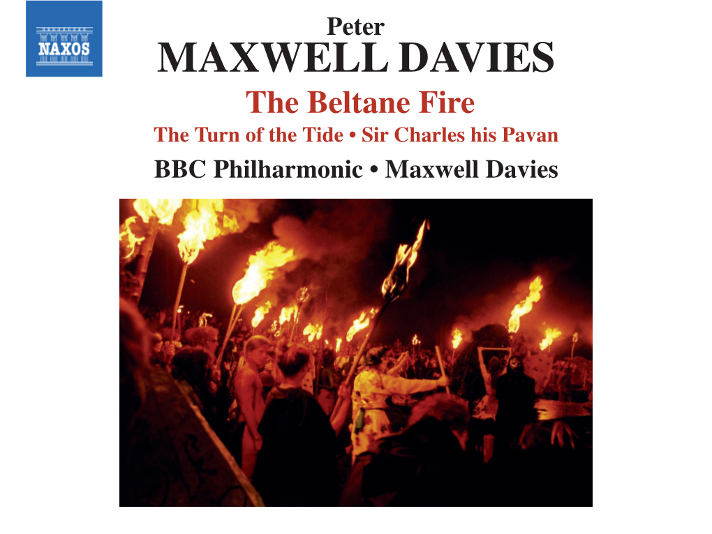 MAXWELL DAVIES the Beltane Fire the Turn of the Tide • Sir Charles His Pavan BBC Philharmonic • Maxwell Davies Peter Peter Maxwell Davies (B