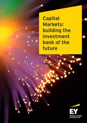 Capital Markets: Building the Investment Bank of the Future Contents