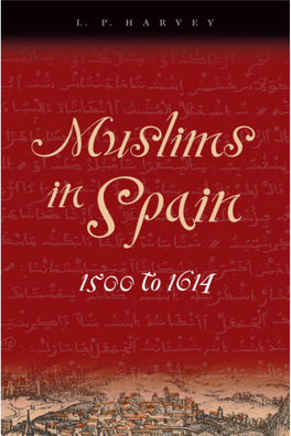 Muslims in Spain 1500 to 1614 Muslims in Spain 1500 to 1614 L