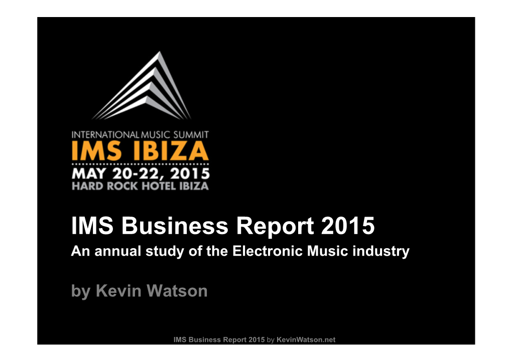 IMS Business Report 2015 an Annual Study of the Electronic Music Industry by Kevin Watson