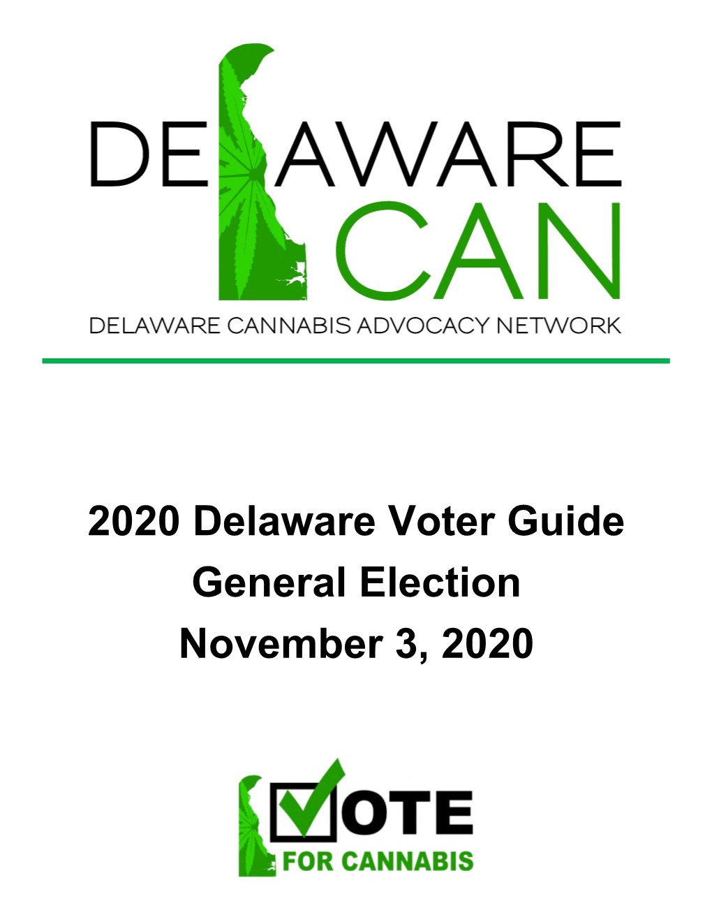 2020 Delaware Voter Guide General Election November 3, 2020 2020 Delaware Cannabis Voter Guide – Table of Contents