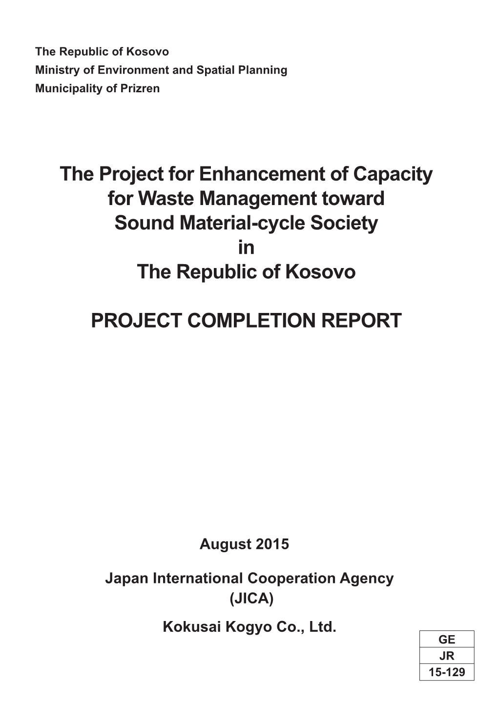 The Project for Enhancement of Capacity for Waste Management Toward Sound Material-Cycle Society in the Republic of Kosovo PROJE