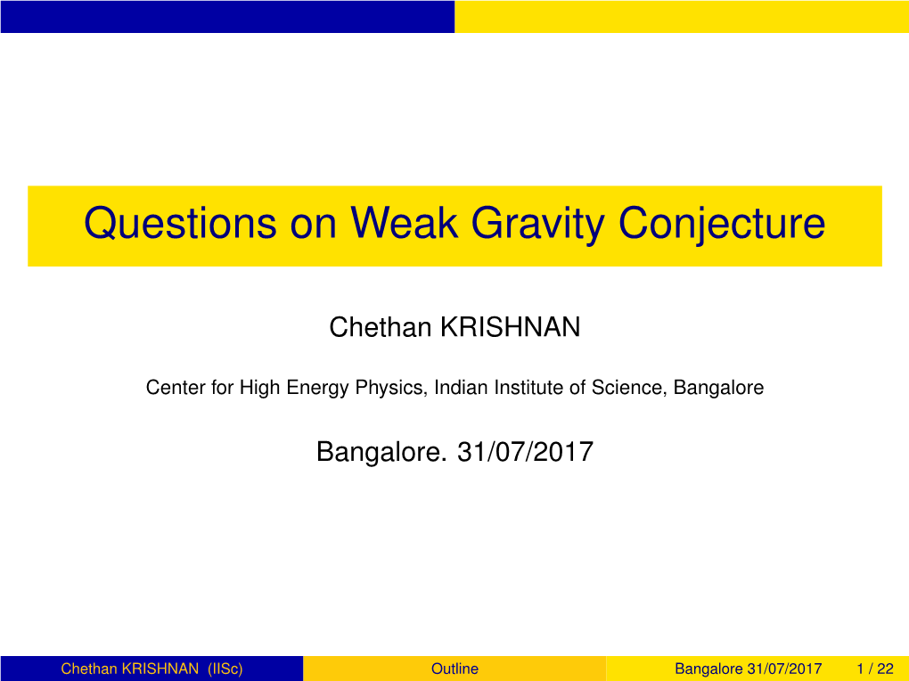 Questions on Weak Gravity Conjecture