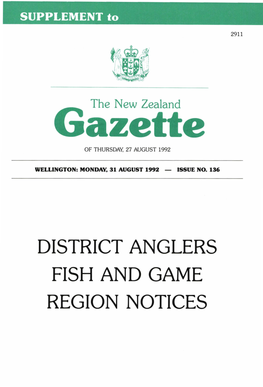 DISTRICT ANGLERS FISH and GAME REGION NOTICES 2912 NEW ZEALAND GAZETTE No