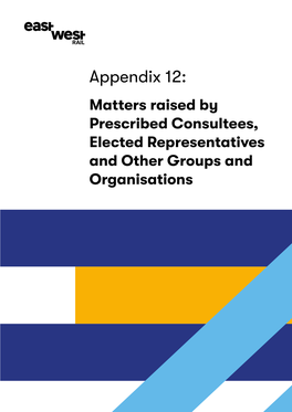 Appendix 12: Matters Raised by Prescribed Consultees, Elected Representatives and Other Groups and Organisations the Preferred Route Corridor