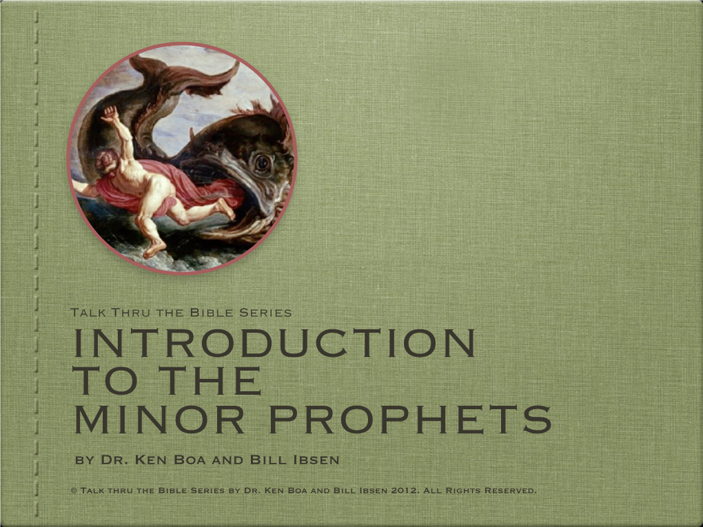 Talk Thru the Bible Series INTRODUCTION to the MINOR PROPHETS by Dr