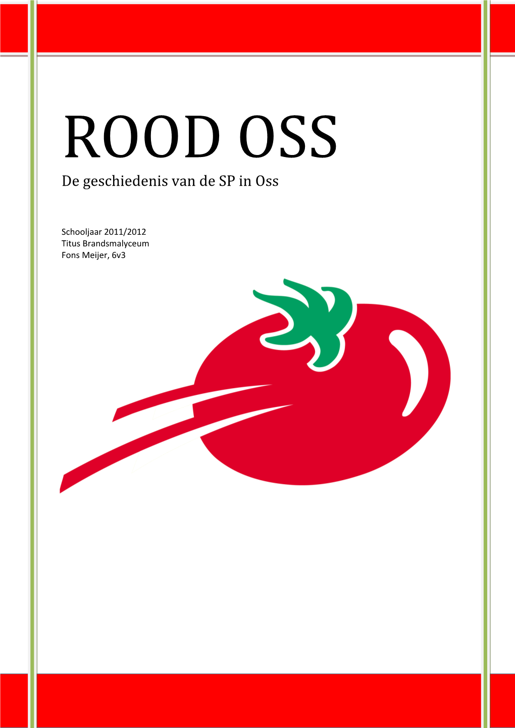 ROOD OSS, De Geschiedenis Van De SP in Ossrood