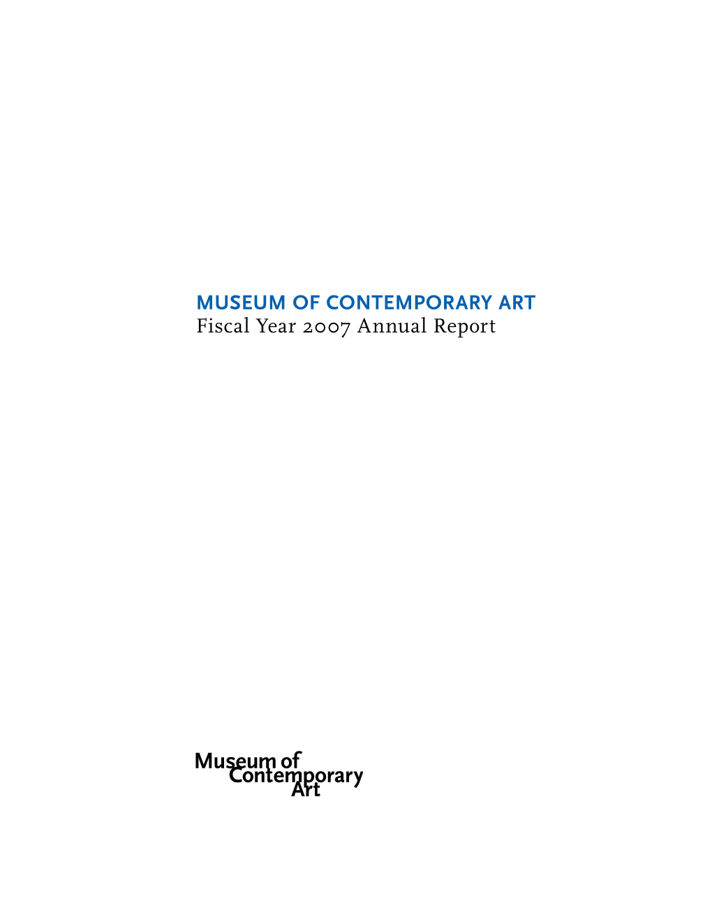 Museum of Contemporary Art Fiscal Year 2007 Annual Report Table of Contents