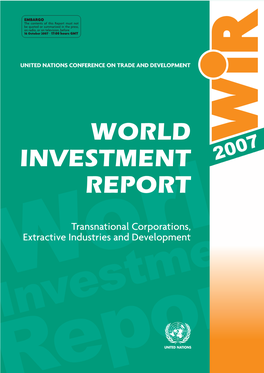 World Investment Report 2007: Transnational Corporations, Extractive Industries and Development