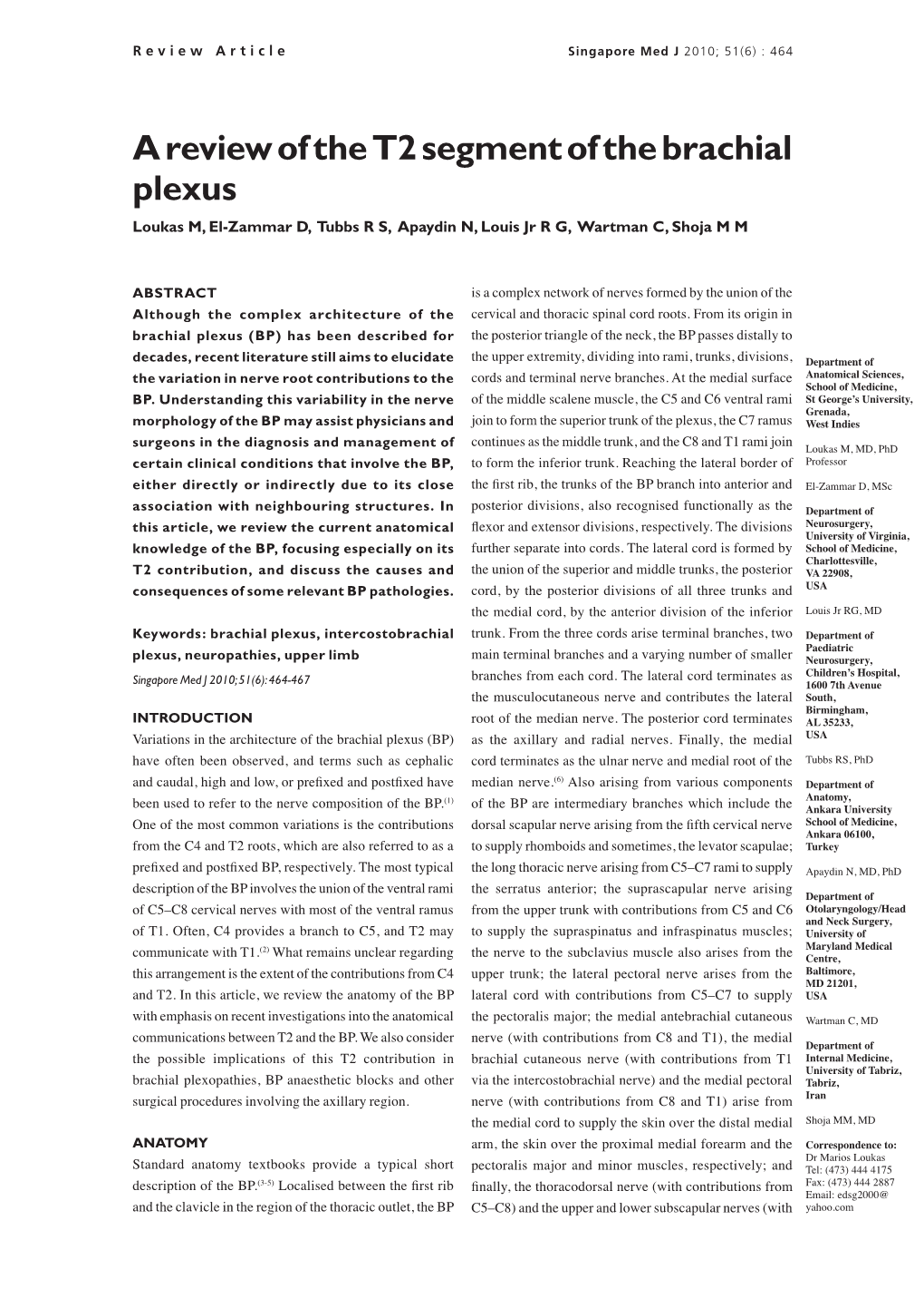 A Review of the T2 Segment of the Brachial Plexus Loukas M, El-Zammar D, Tubbs R S, Apaydin N, Louis Jr R G, Wartman C, Shoja M M