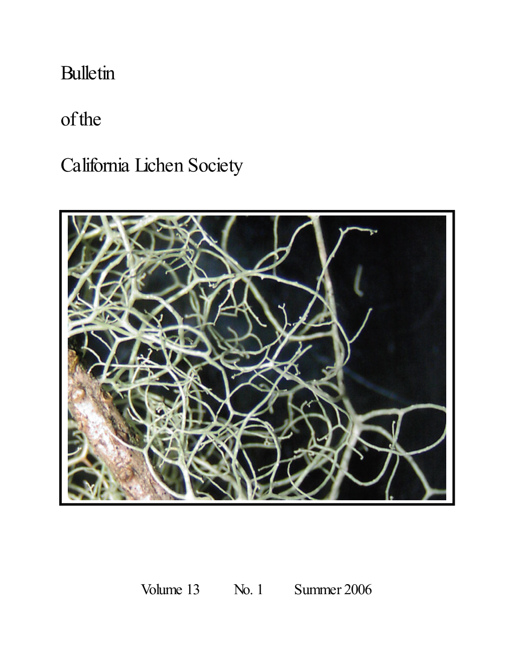 Bulletin of the California Lichen Society (ISSN 1093-9148) Is Edited by Tom Carlberg, Tcarlberg7@Yahoo.Com