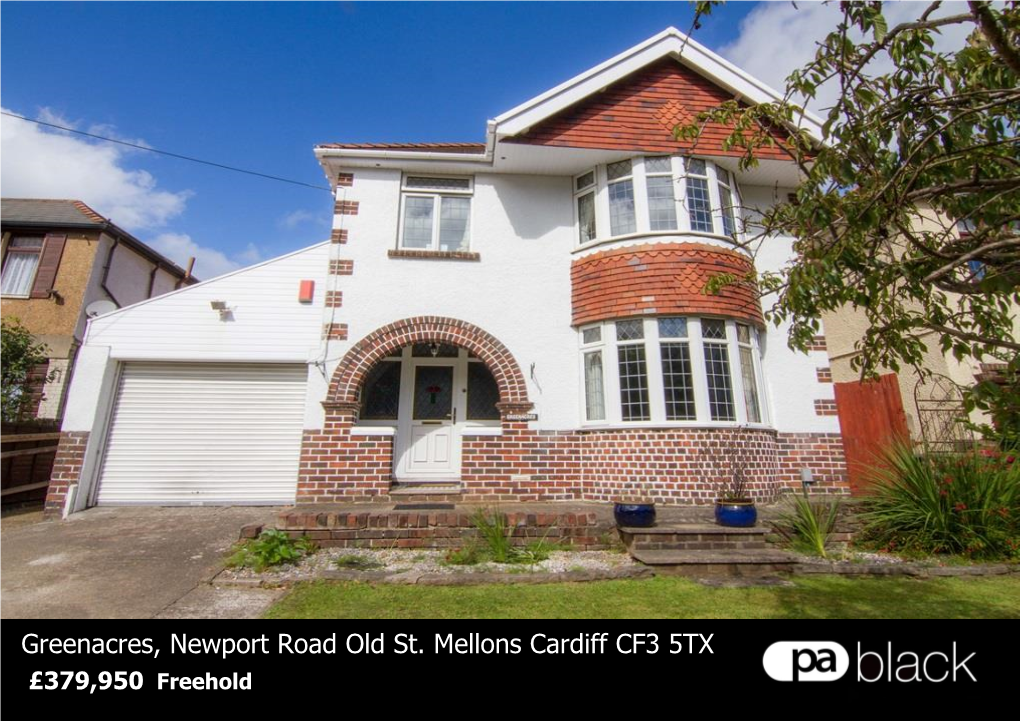 Greenacres, Newport Road Old St. Mellons Cardiff CF3 5TX £379,950 Freehold