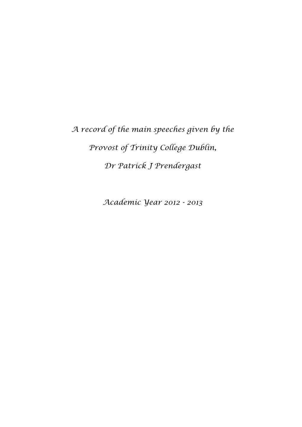 A Record of the Main Speeches Given by the Provost of Trinity College