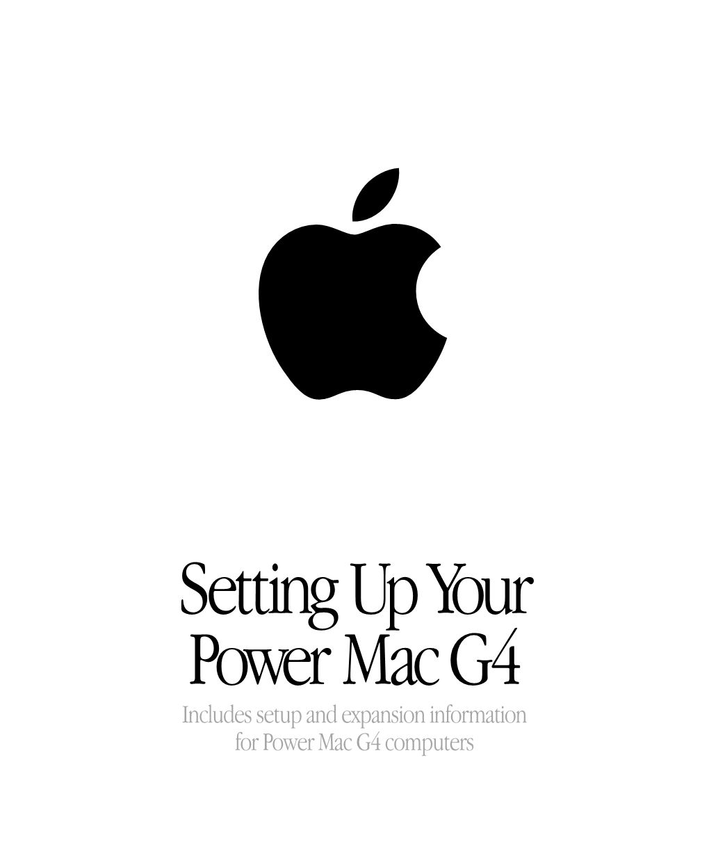 Setting up Your Power Mac G4 Includes Setup and Expansion Information for Power Mac G4 Computers