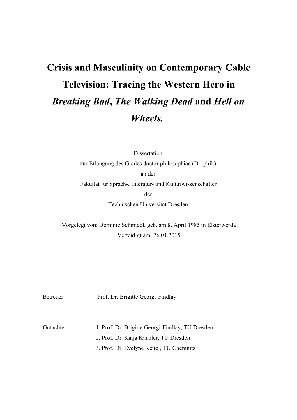 Crisis and Masculinity on Contemporary Cable Television: Tracing the Western Hero in Breaking Bad, the Walking Dead and Hell on Wheels