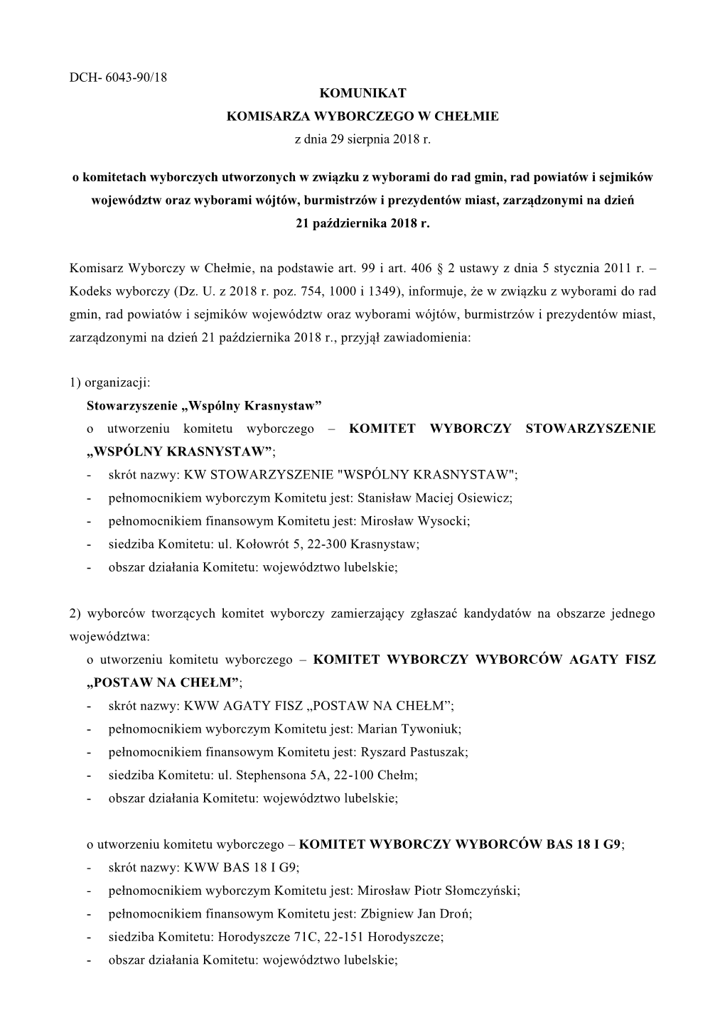 DCH- 6043-90/18 KOMUNIKAT KOMISARZA WYBORCZEGO W CHEŁMIE Z Dnia 29 Sierpnia 2018 R