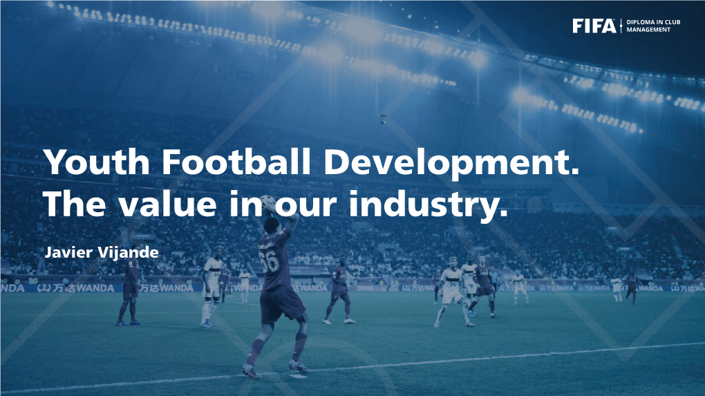 Youth Football Development. the Value in Our Industry
