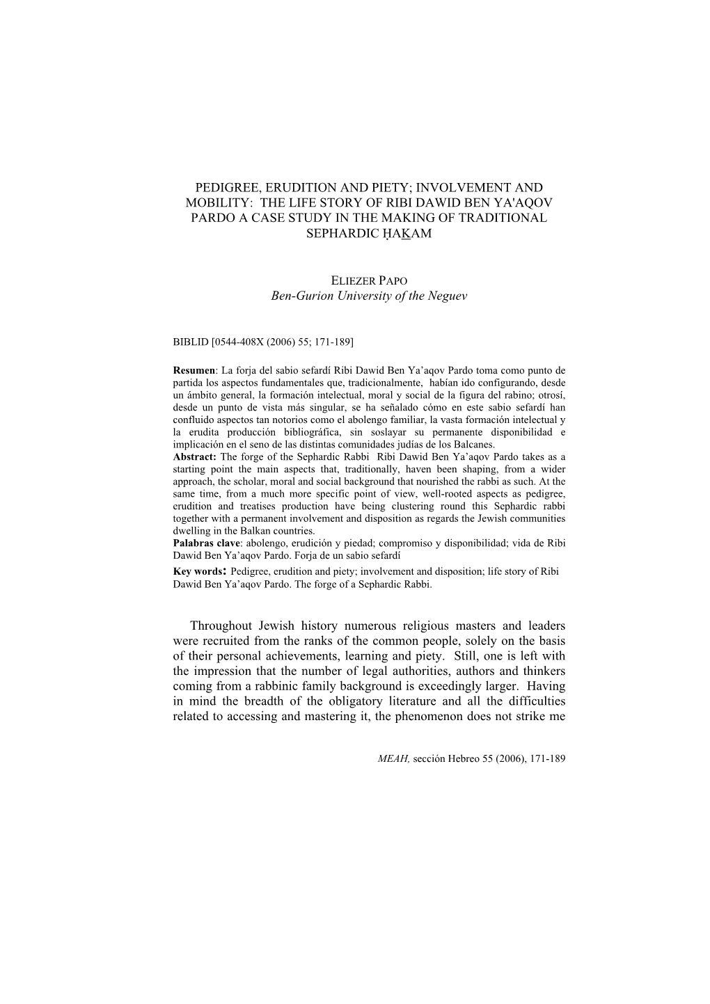 Pedigree, Erudition and Piety; Involvement and Mobility: the Life Story of Ribi Dawid Ben Ya'aqov Pardo a Case Study in the Making of Traditional Sephardic Äakam