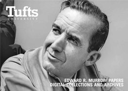 EDWARD R. MURROW PAPERS DIGITAL COLLECTIONS and ARCHIVES Edward R