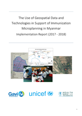 The Use of Geospatial Data and Technologies in Support of Immunization Microplanning in Myanmar Implementation Report (2017 - 2018)