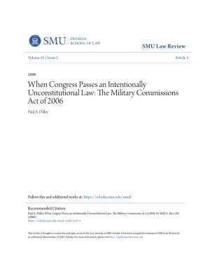 When Congress Passes an Intentionally Unconstitutional Law: the Im Litary Commissions Act of 2006 Paul A