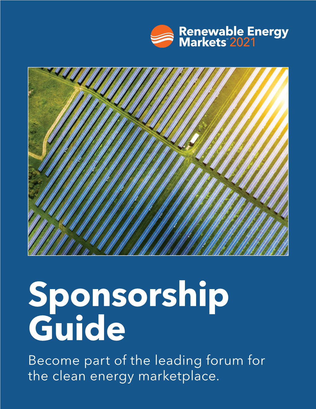 Sponsorship Guide Become Part of the Leading Forum for the Clean Energy Marketplace