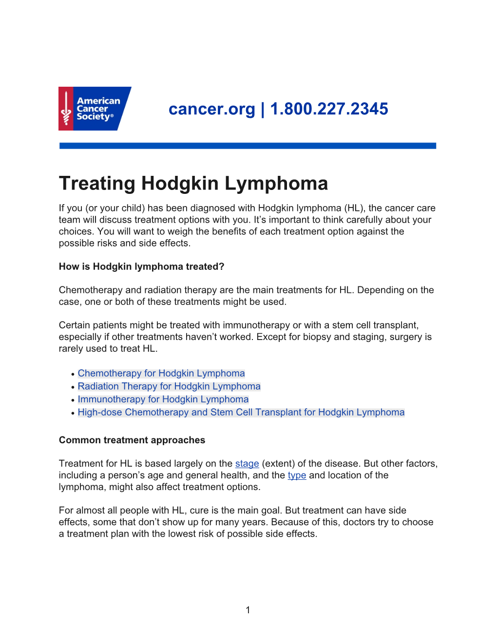 Treating Hodgkin Lymphoma If You (Or Your Child) Has Been Diagnosed with Hodgkin Lymphoma (HL), the Cancer Care Team Will Discuss Treatment Options with You