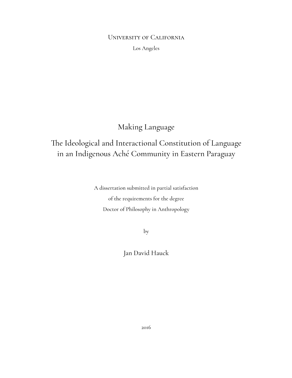 Making Language the Ideological and Interactional Constitution of Language in an Indigenous Aché Community in Eastern Paraguay