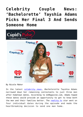 Celebrity Couple News: ‘Bachelorette’ Tayshia Adams Picks Her Final 3 and Sends Someone Home
