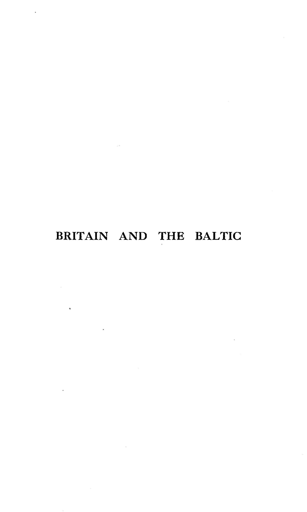 Britain and the Baltic Britain and the Baltic