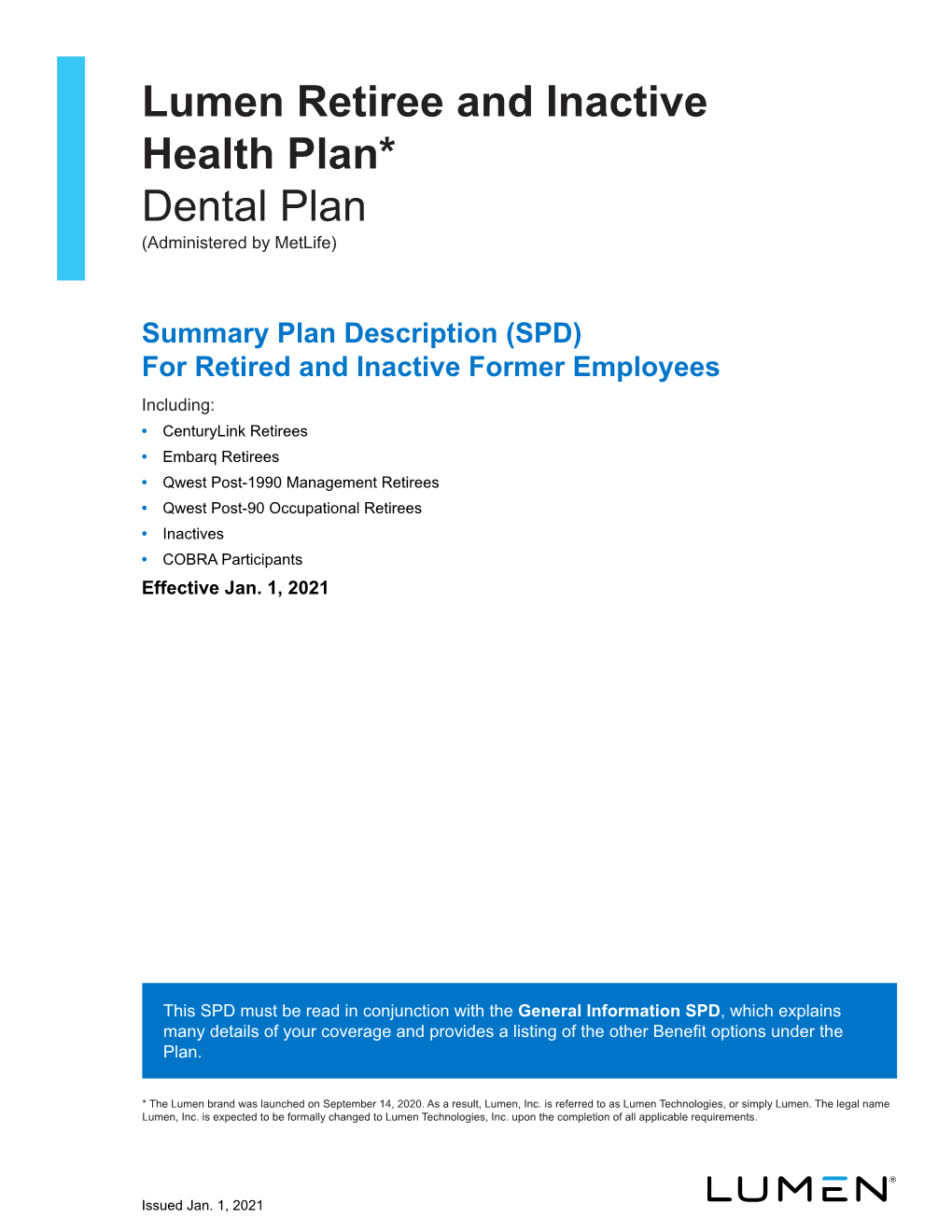 Lumen Retiree and Inactive Health Plan* Dental Plan (Administered by Metlife)