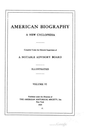 American Biography a New Cyclopedia, Vol. Vi" 1919