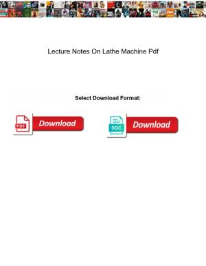 Lecture Notes on Lathe Machine Pdf
