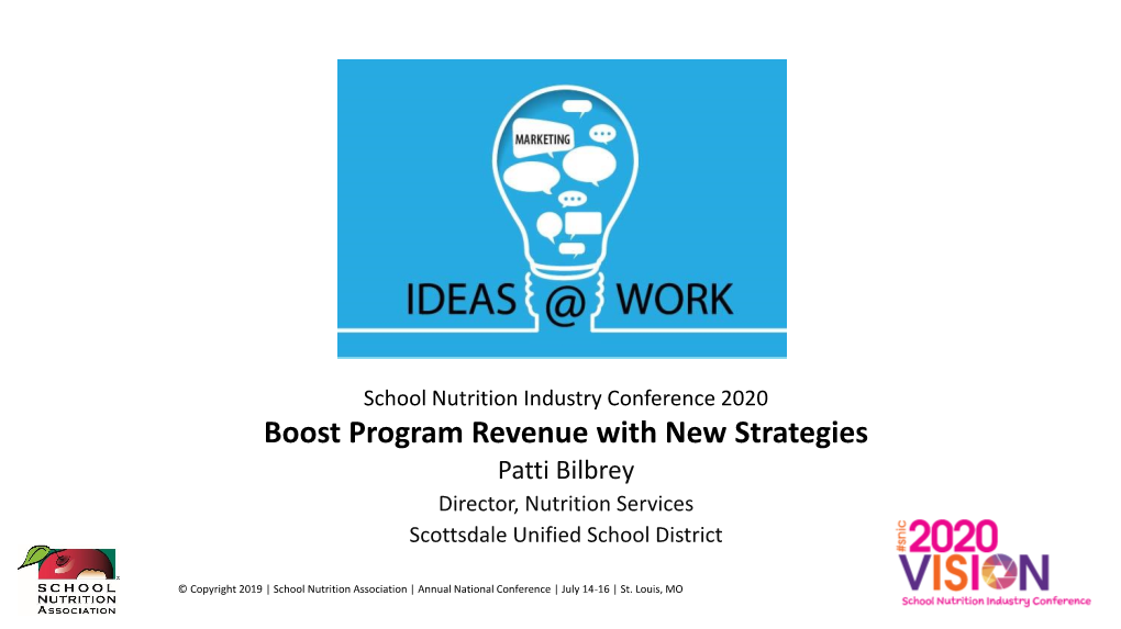 Boost Program Revenue with New Strategies Patti Bilbrey Director, Nutrition Services Scottsdale Unified School District