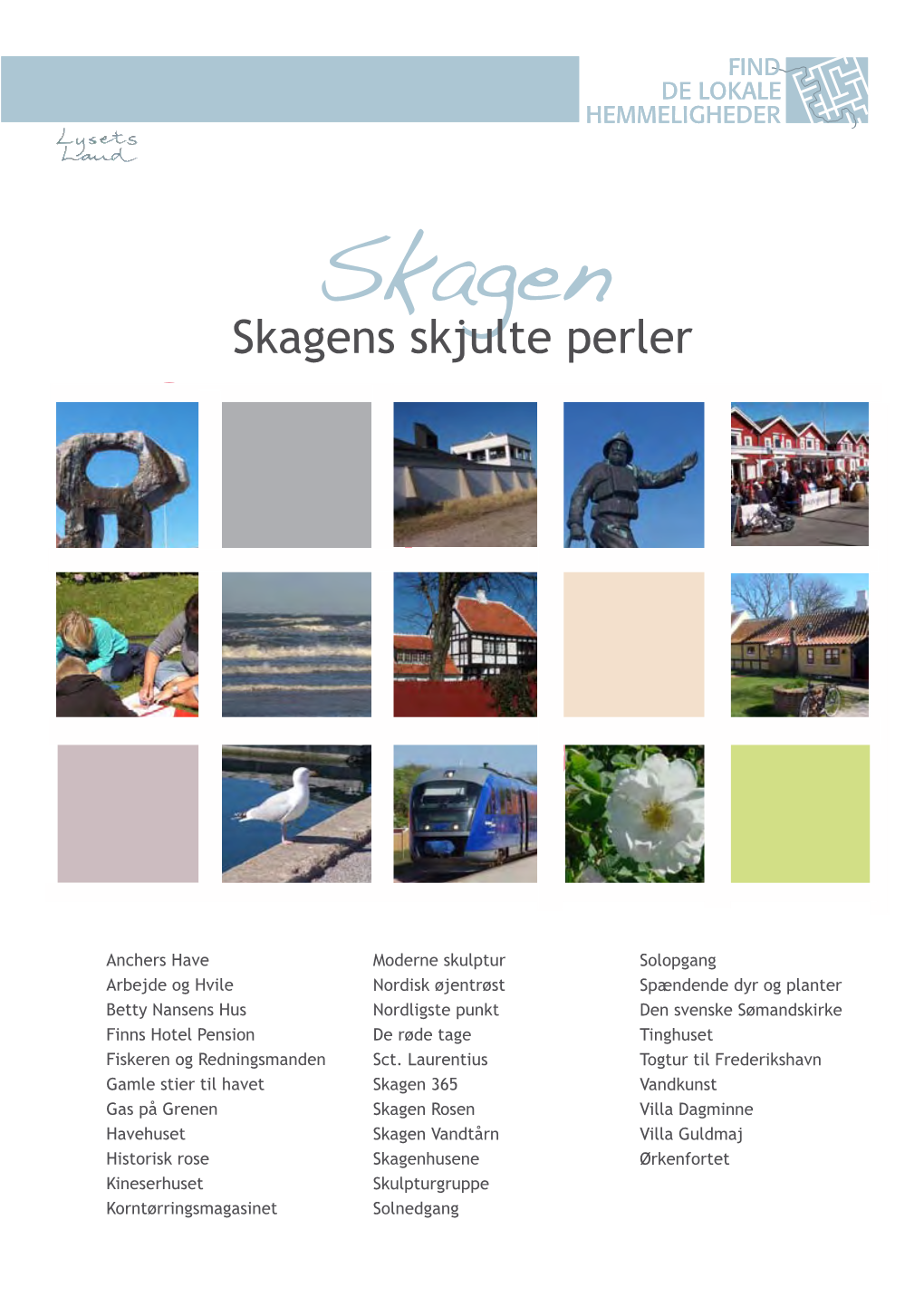 Skagen Skagens Skjulte Perler Copyright Leni Ravnild Og Lisbeth Nørbygaard Derry