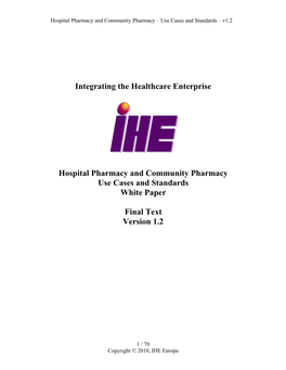Integrating the Healthcare Enterprise Hospital Pharmacy and Community Pharmacy Use Cases and Standards White Paper Final Text Ve