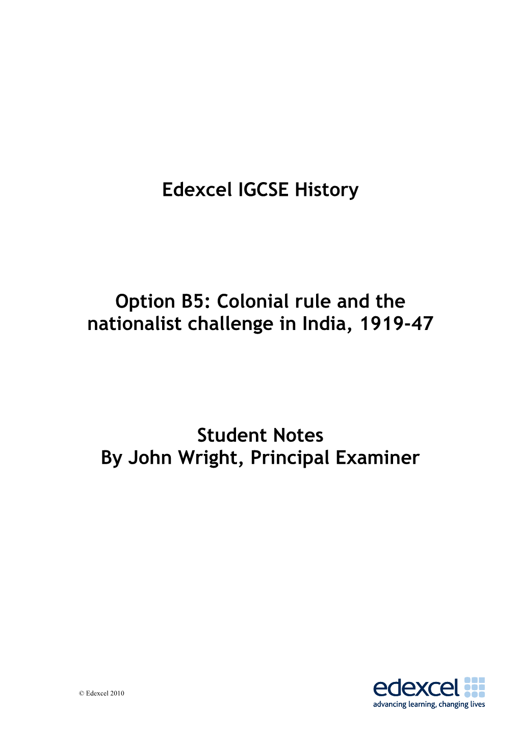 Edexcel IGCSE History Option B5: Colonial Rule and the Nationalist Challenge in India, 1919-47 Student Notes by John Wright