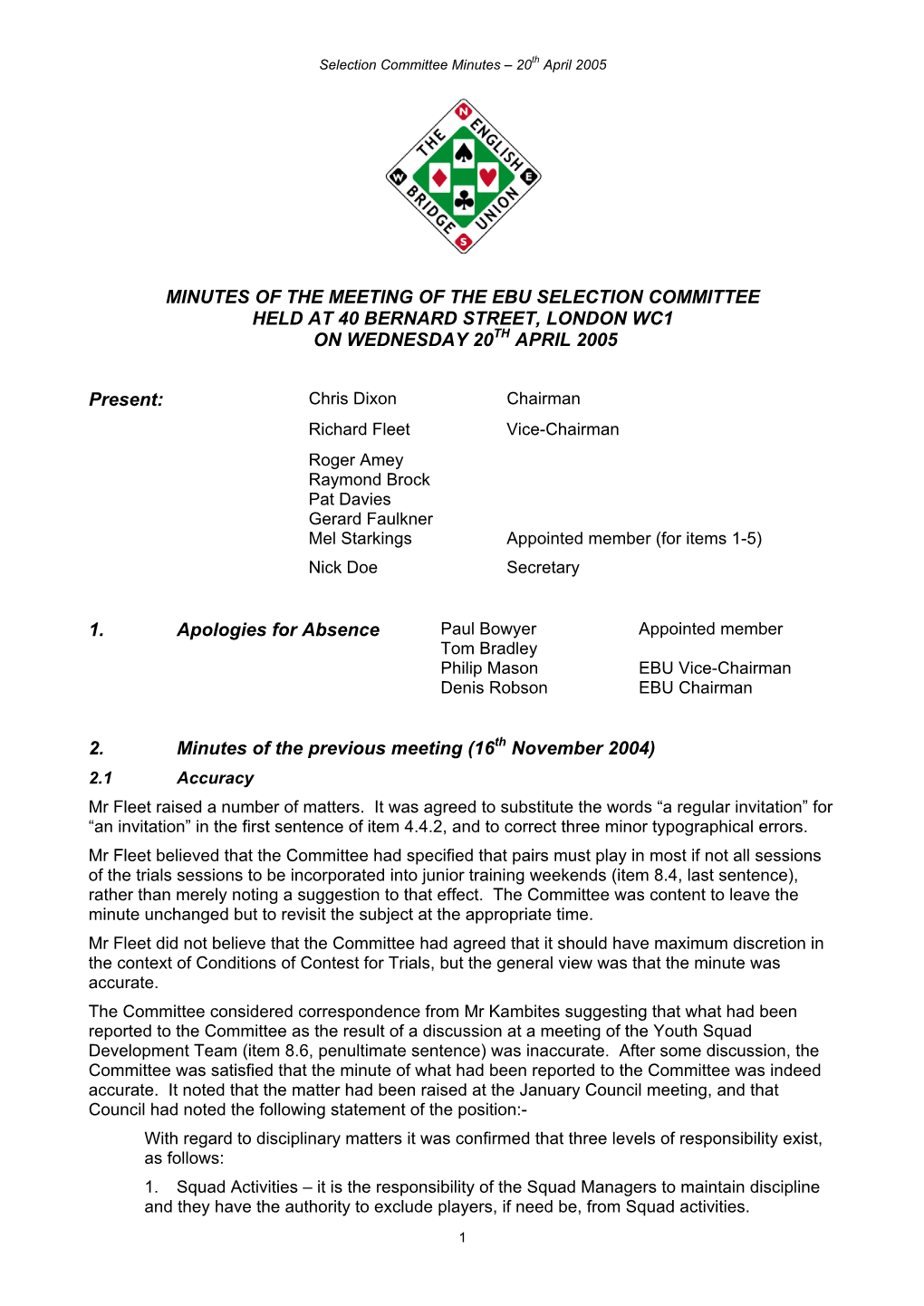 Minutes of the Meeting of the Ebu Selection Committee Held at 40 Bernard Street, London Wc1 on Wednesday 20Th April 2005