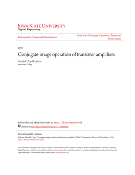 Conjugate-Image Operation of Transistor Amplifiers Wendall Cloyd Robison Iowa State College