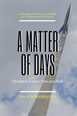 A Matter of Days the Future Is (Way) Closer Than You Think