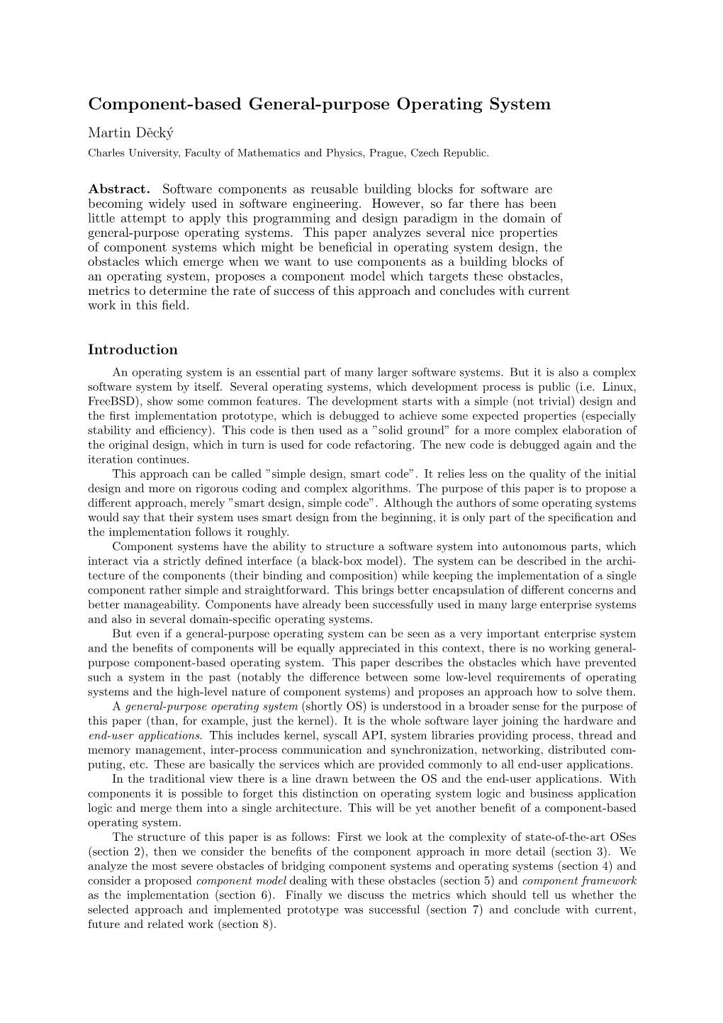 Component-Based General-Purpose Operating System Martin Dˇeck´Y Charles University, Faculty of Mathematics and Physics, Prague, Czech Republic