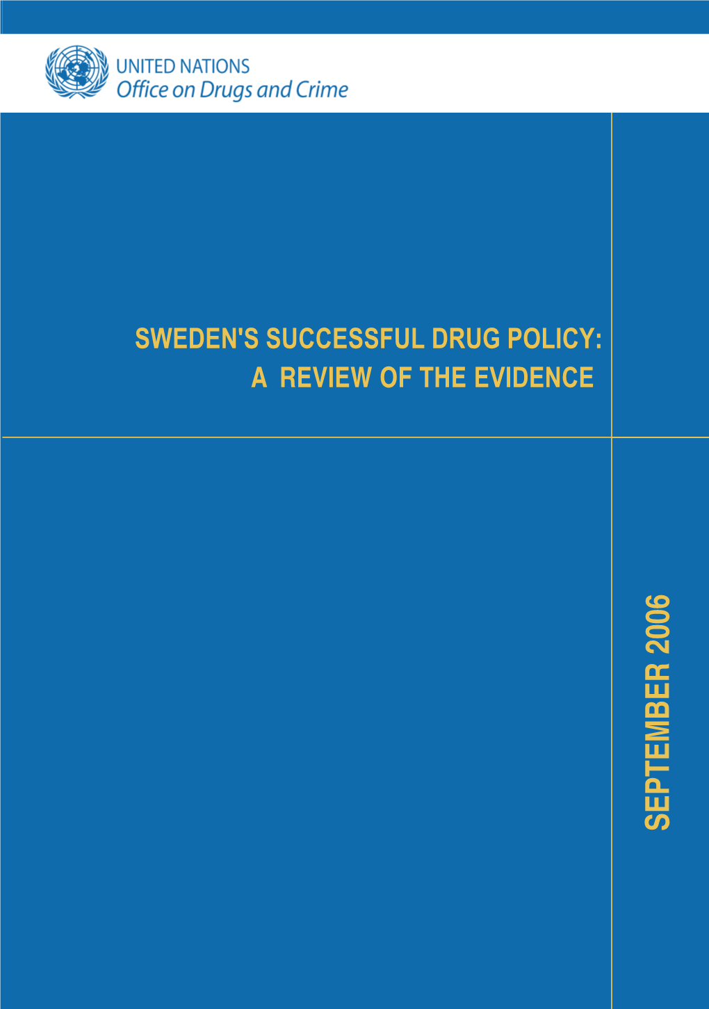 Sweden's Successful Drug Policy: a Review of the Evidence 2006 September