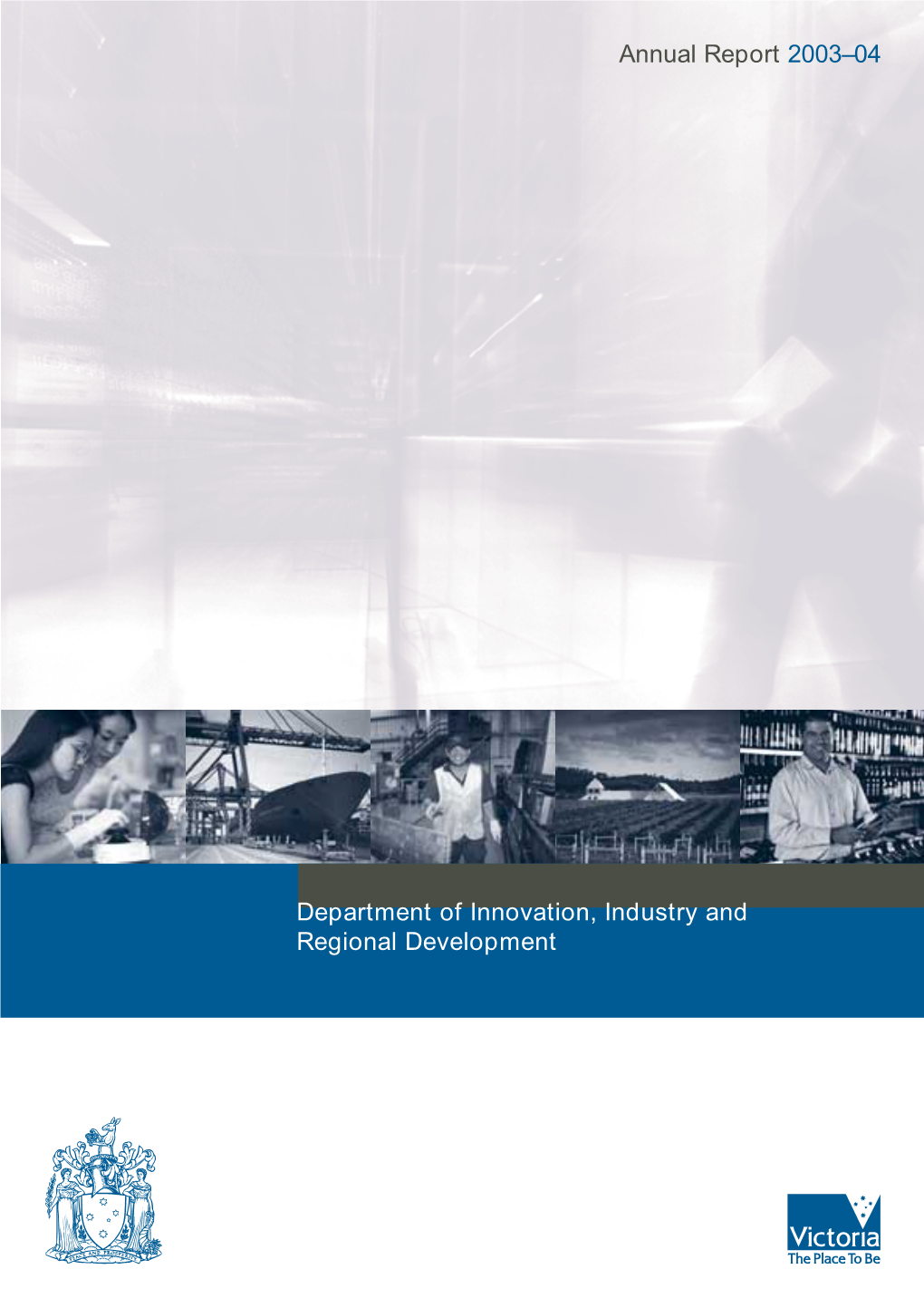 Annual Report 2003–04 Department of Innovation, Industry And