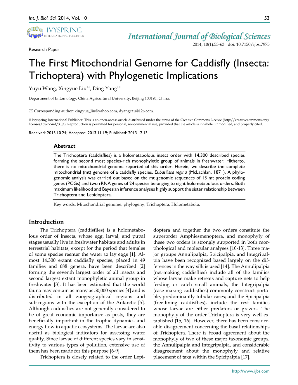 The First Mitochondrial Genome for Caddisfly (Insecta: Trichoptera) with Phylogenetic Implications Yuyu Wang, Xingyue Liu, Ding Yang