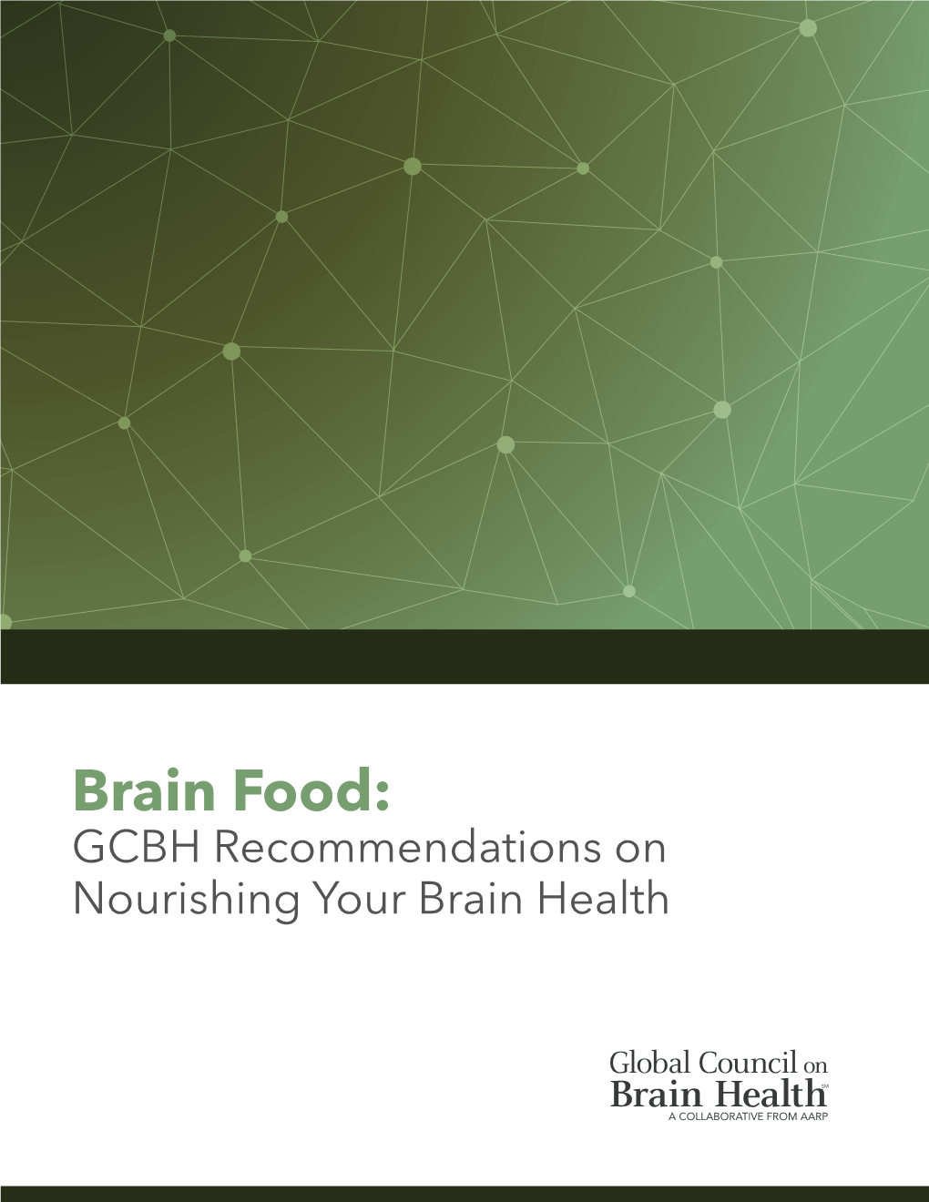 Brain Food: GCBH Recommendations on Nourishing Your Brain Health BACKGROUND: ABOUT GCBH and ITS WORK