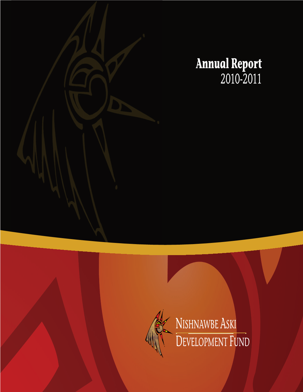 Annual Report 2010-2011 Who We Are Our Mission ‘Enhancing and Supporting Aboriginal Business and Economic Development Through a Range of Distinct Services.’