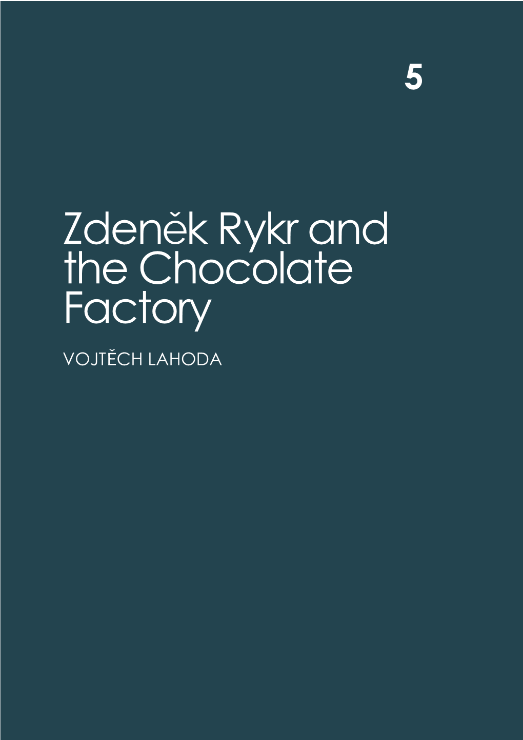 Zdenk Rykr and the Chocolate Factory