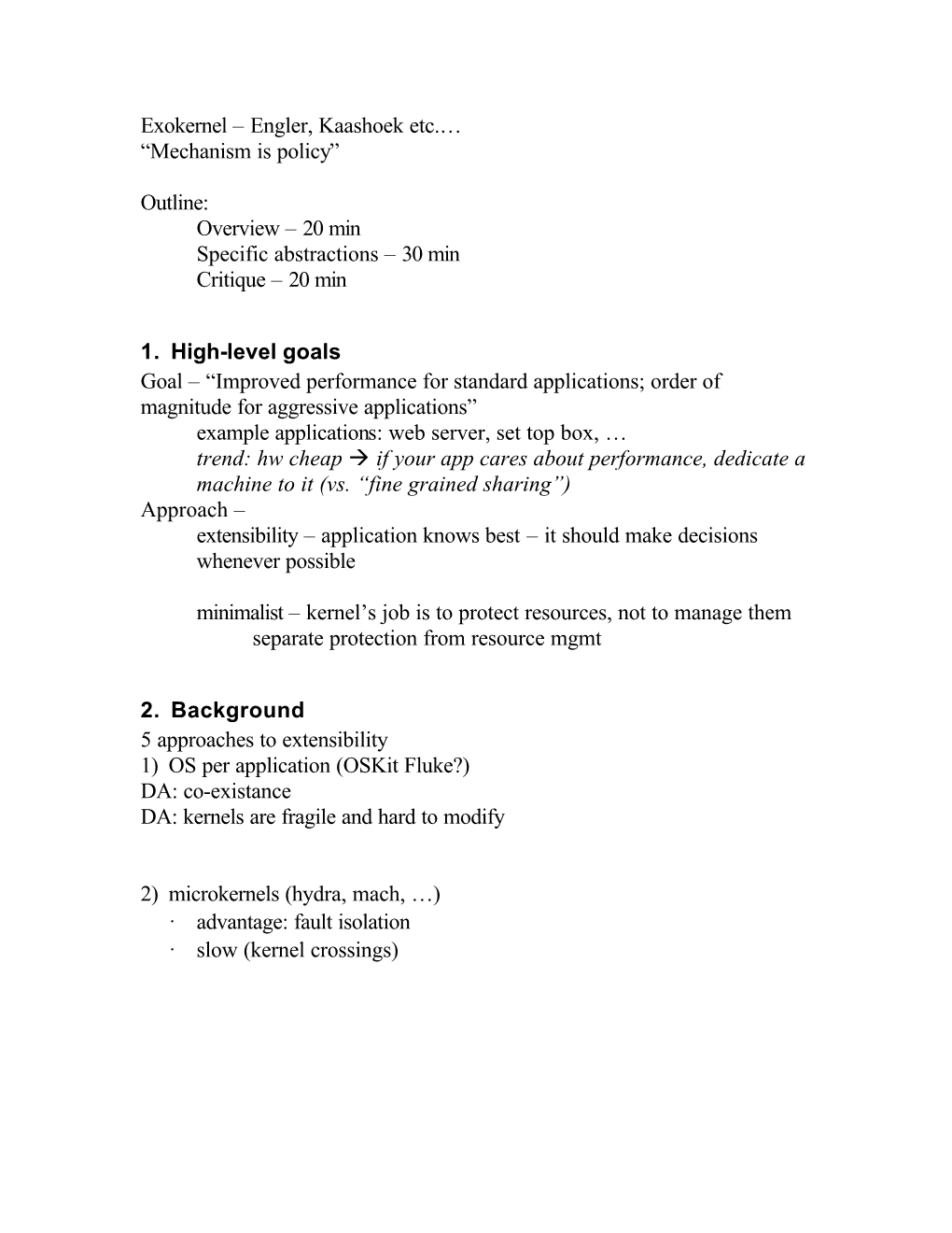 Exokernel – Engler, Kaashoek Etc.… “Mechanism Is Policy”