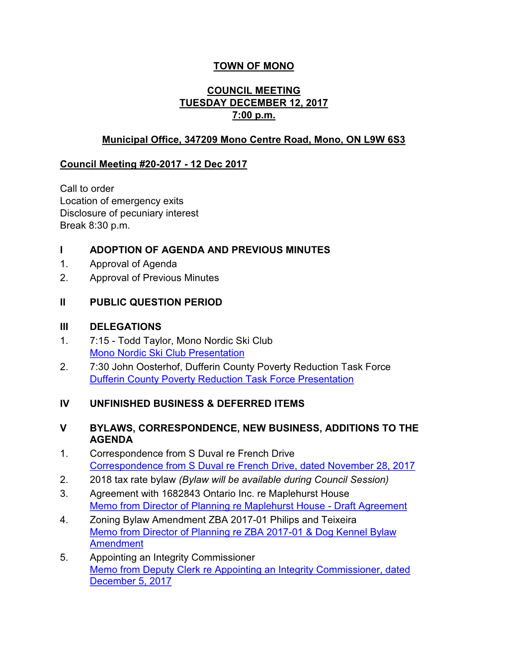 TOWN of MONO COUNCIL MEETING TUESDAY DECEMBER 12, 2017 7:00 P.M. Municipal Office, 347209 Mono Centre Road, Mono, on L9W 6S3