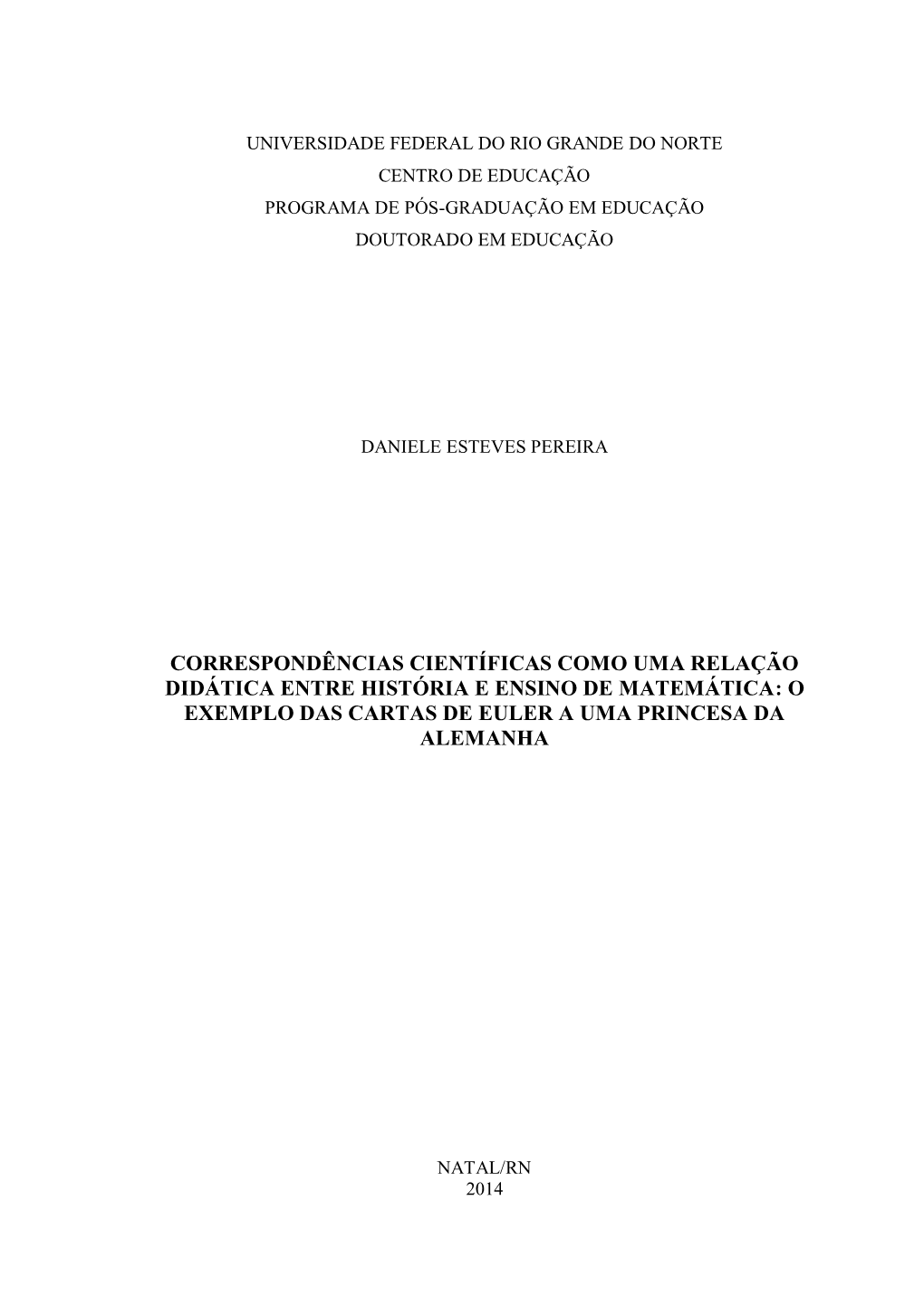 Correspondências Científicas Como Uma Relação Didática Entre História E Ensino De Matemática: O Exemplo Das Cartas De Euler a Uma Princesa Da Alemanha